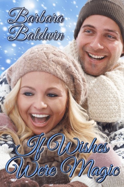 Barbara Baldwin - If Wishes Were Magic, E-bok