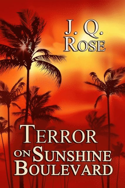 J.Q. Rose - Terror on Sunshine Boulevard, E-bok. Tillgänglighet: Lägg i varukorg