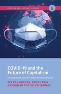 COVID-19 and the Future of Capitalism - Postcapitalist Horizons Beyond Neoliberalism