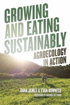 Evan Bowness, Dana James - Growing and Eating Sustainably, Häftad. Tillgänglighet: Lägg i varukorg
