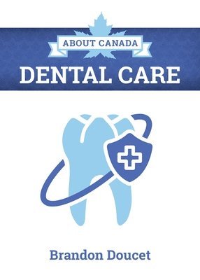 Brandon Doucet - About Canada: Dental Care, Häftad. Tillgänglighet: Tillfälligt slut