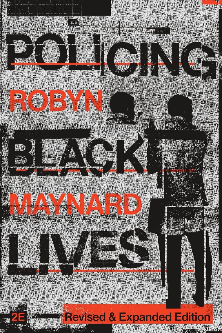 Robyn Maynard - Policing Black Lives, Revised and Expanded Edition, Häftad
