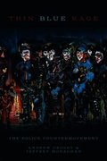Thin Blue Rage: The Police Countermovement
