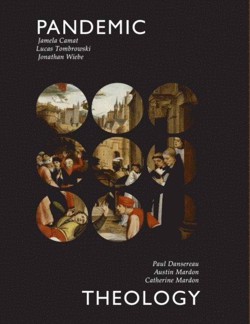 Catherine Mardon, Austin Mardon, Paul Dansereau, Jonathan Wiebe, Lucas Tombrowski, Jamela Camat - Pandemic Theology, E-bok