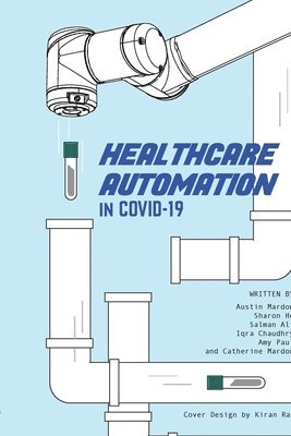 Austin Mardon, Sharon He, Salman Ali - Healthcare Automation in Covid-19, Häftad