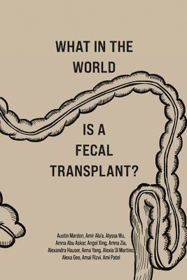 Austin Mardon, Amir Ala'a - What in the World is a Fecal Transplant?, Häftad