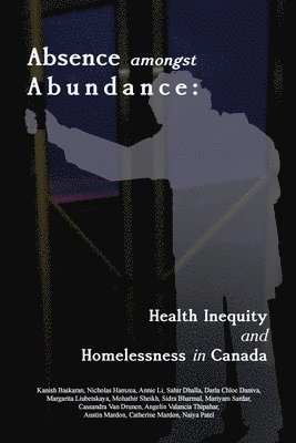 Kanish Baskaran, Nicholas Hamzea, Annie Li - Absence amongst Abundance, Häftad