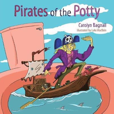 Carolyn Bagnall - Pirates of the Potty, Häftad. Tillgänglighet: Lägg i varukorg