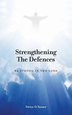 Trevor O Turner - Strengthening the Defences, Häftad. Tillgänglighet: Lägg i varukorg