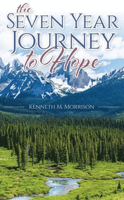 Kenneth Morrison - Seven Year Journey to Hope, E-bok