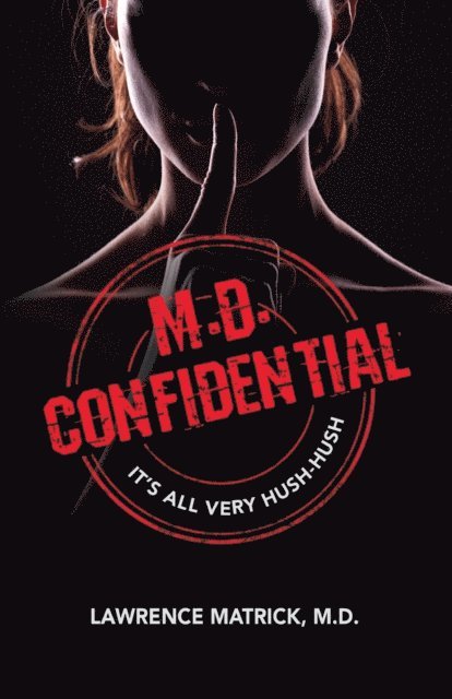 Lawrence E. Matrick - M.D. Confidential, E-bok
