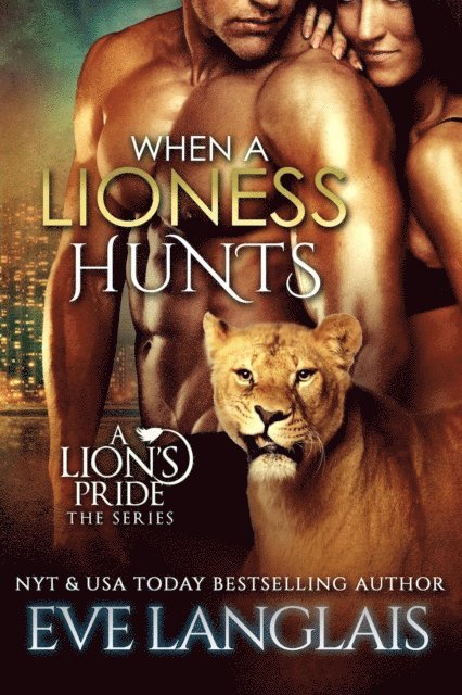 Eve Langlais - When a Lioness Hunts, E-bok