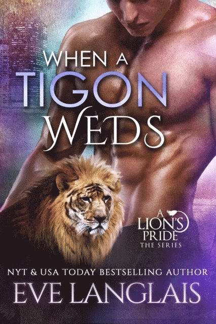 Eve Langlais - When a Tigon Weds, E-bok