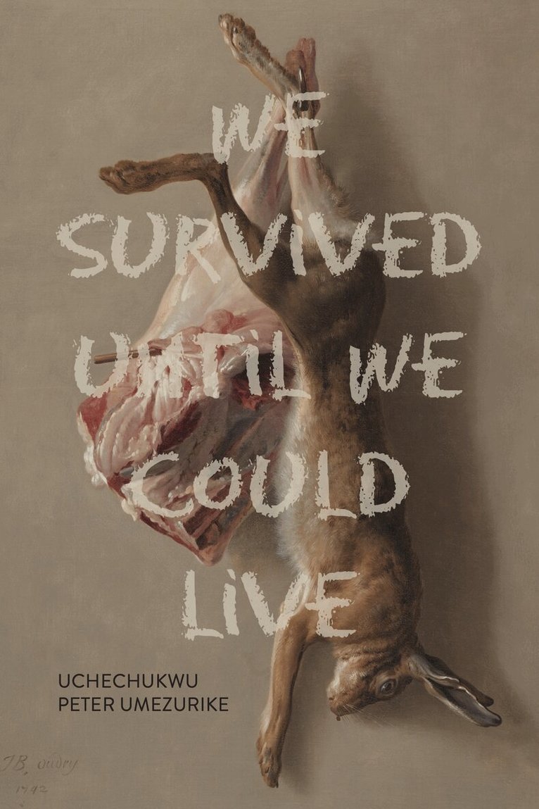 Uchechukwu Peter Umezurike - We Survived Until We Could Live, Häftad