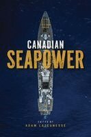 Adam Lajeunesse - Canadian Seapower, Häftad. Tillgänglighet: Kommande