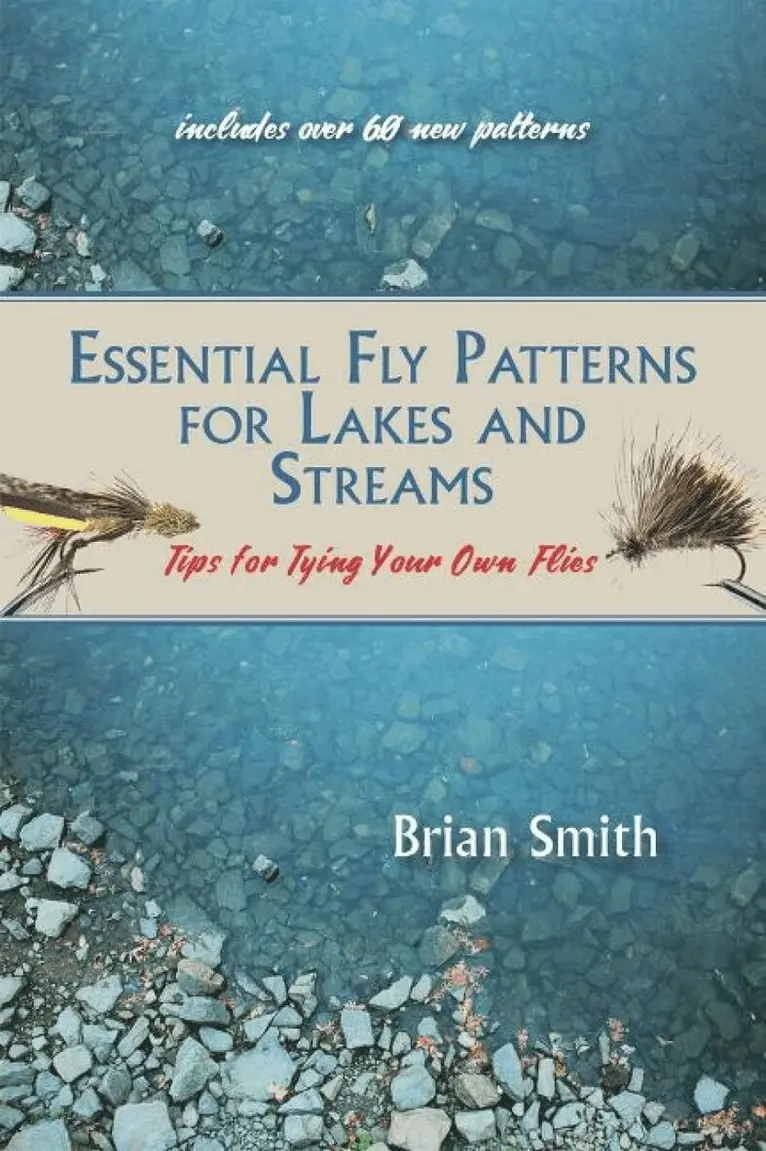 Brian Smith - Essential Fly Patterns for Lakes and Streams, Häftad. Tillgänglighet: Lägg i varukorg