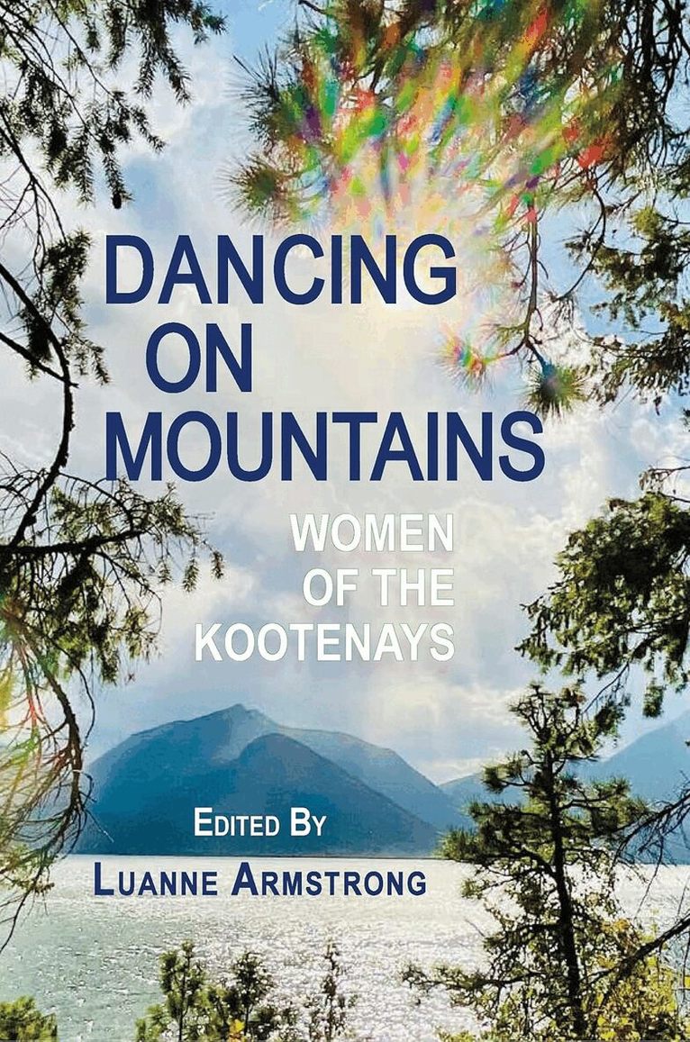 Luanne Armstrong, Luanne Armstrong - Dancing on Mountains, Häftad