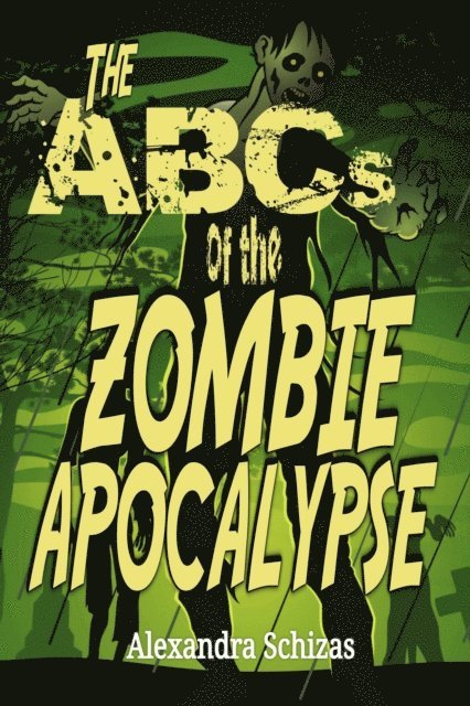 Alexandra Schizas, Lea Schizas - ABCs of the Zombie Apocalypse, E-bok