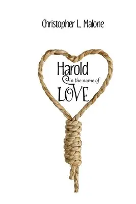 Christopher L Malone - Harold In The Name Of Love, Häftad. Tillgänglighet: Lägg i varukorg