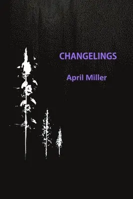 April Miller - Changelings, Häftad. Tillgänglighet: Lägg i varukorg