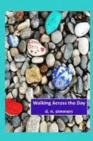 D N Simmers - Walking Across the Day, Häftad. Tillgänglighet: Lägg i varukorg