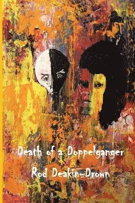 Rod Deakin-Drown - Death of a Doppelganger, Häftad. Tillgänglighet: Lägg i varukorg