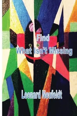 Leonard Neufeldt - Find What Isn't Missing, Häftad. Tillgänglighet: Lägg i varukorg