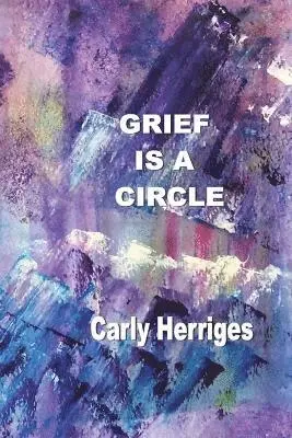 Carly Herriges - Grief is a Circle, Häftad. Tillgänglighet: Lägg i varukorg