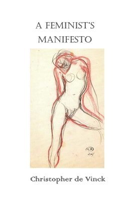 Christopher de Vinck - Feminist's Manifesto, Häftad
