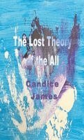 Candice James - Lost Theory of the All, Häftad