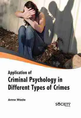 Anne Wade - Application of Criminal Psychology in Different Types of Crimes, Inbunden. Tillgänglighet: Lägg i varukorg