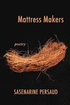 Sasenarine Persaud - Mattress Makers, Häftad