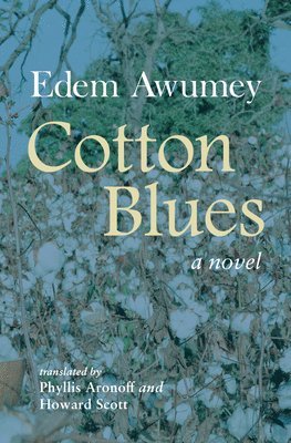 Edem Awumey - Cotton Blues, Häftad