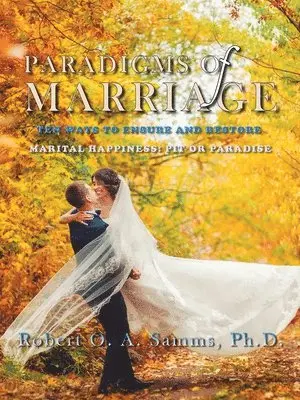 Robert O a Samms Ph D - Paradigms of Marriage, Häftad. Tillgänglighet: Lägg i varukorg