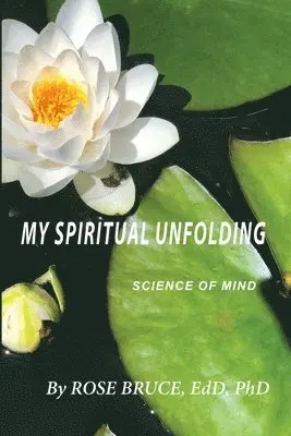 Rose Bruce - My Spiritual Unfolding, Häftad. Tillgänglighet: Lägg i varukorg