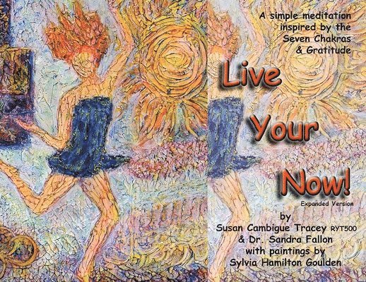 Susan Cambigue Tracey - Live Your Now!, Häftad