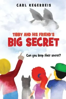 Carl E Kegerreis - Tibby and His Friend's Big Secret, Häftad. Tillgänglighet: Lägg i varukorg