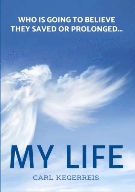 Carl E. Kegerreis - Who is Going to Believe They Saved or Prolonged My Life, E-bok. Tillgänglighet: Lägg i varukorg