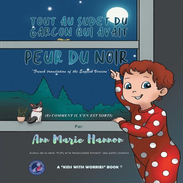 Ann Marie Hannon - Tout Au Sujet Du Garçon Qui Avait Peur Du Noir, E-bok