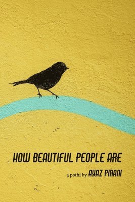 Pirani Ayaz - How Beautiful People Are, Häftad