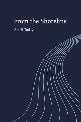 Tad-Y Steffi - From the Shoreline, Häftad