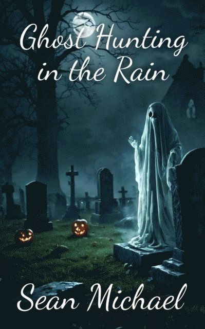 Ghost Hunting in the Rain