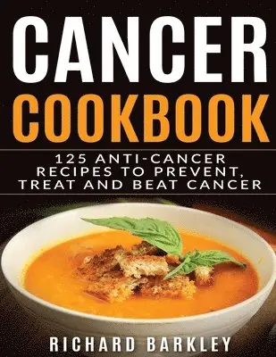 Richard Barkley - Cancer Cookbook, Häftad. Tillgänglighet: Tillfälligt slut