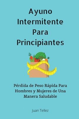 Juan Tellez - Ayuno Intermitente Para Principiantes, Häftad. Tillgänglighet: Tillfälligt slut