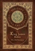 The King James Bible: The Old Testament