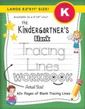 The Kindergartner's Blank Tracing Lines Workbook (Large 8.5&quot;x11&quot; Size!)