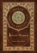 Little Women (Royal Collector's Edition) (Case Laminate Hardcover with Jacket)