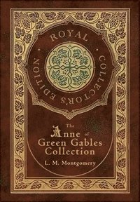 Anne of Green Gables Collection (Royal Collector's Edition) (Case Laminate Hardcover with Jacket) Anne of Green Gables, Anne of Avonlea, Anne of the Island, Anne's House of Dreams, Rainbow Valley, ...