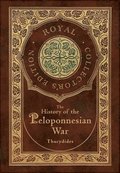 The History of the Peloponnesian War (Royal Collector's Edition) (Case Laminate Hardcover with Jacket)
