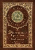 Discourses of Epictetus and the Enchiridion (Royal Collector's Edition) (Case Laminate Hardcover with Jacket)